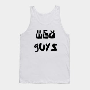 hey guys Tank Top